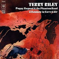 Terry Riley : A Rainbow in Curved Air - Poppy Nogood and the Phantom Band